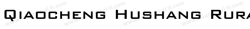 Qiaocheng Hushang Rural Bank字体转换